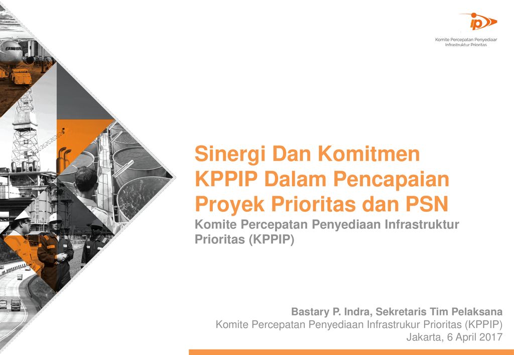 Sinergi Dan Komitmen KPPIP Dalam Pencapaian Proyek Prioritas Dan PSN